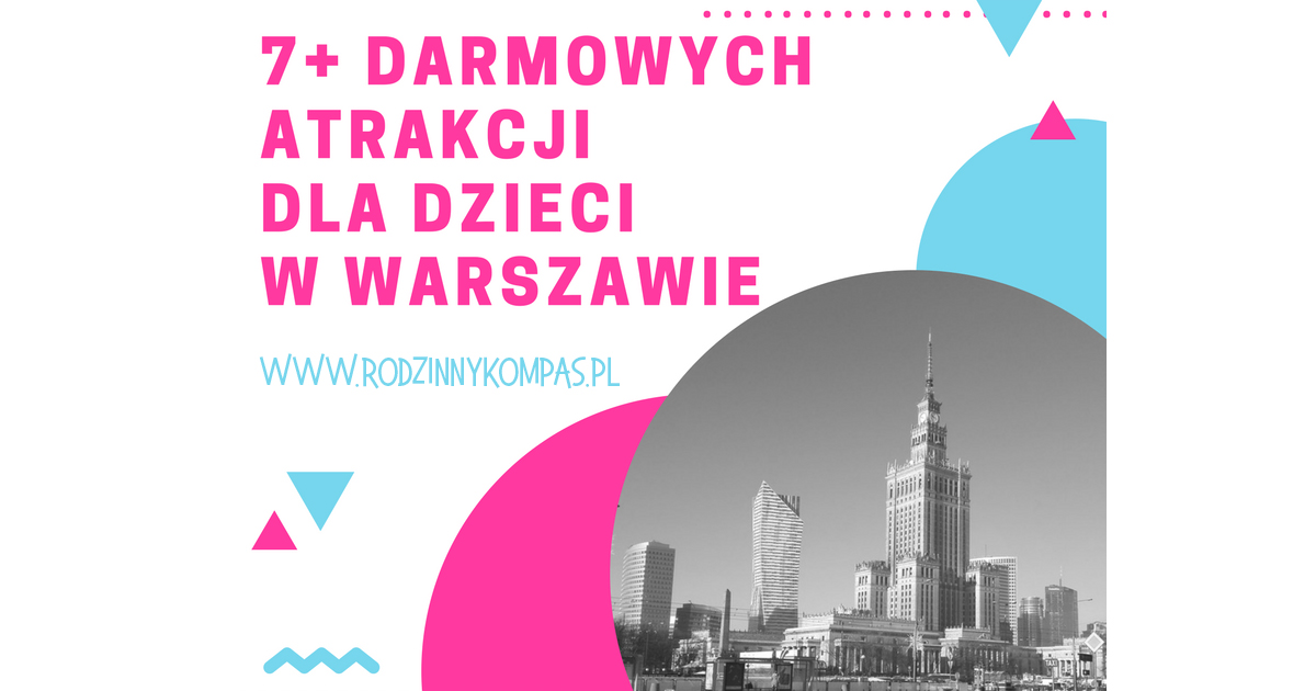 Darmowe atrakcje dla dzieci w Warszawie - www.rodzinnykompas.pl